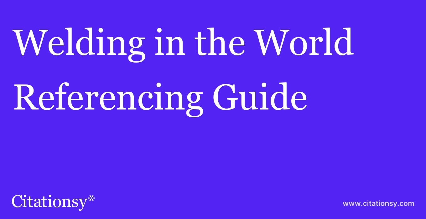 cite Welding in the World  — Referencing Guide
